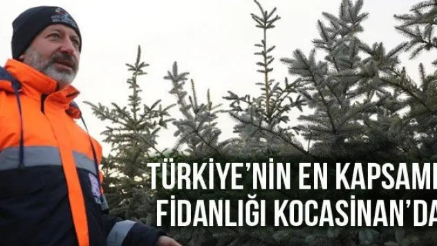 Türkiye'nin En Kapsamlı Fidanlığı Kocasinan'da