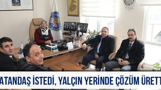 Vatandaş istedi, Yalçın yerinde çözüm üretti