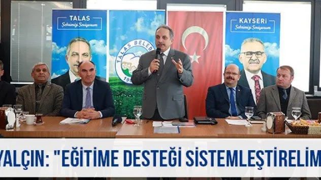 Yalçın: &quotEğitime desteği sistemleştirelim&quot