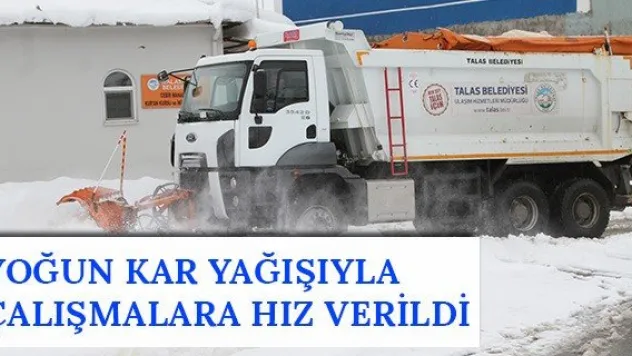 Yoğun kar yağışıyla çalışmalara hız verildi
