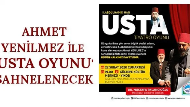 Ahmet Yenilmez ile 'Usta Oyunu' sahnelenecek
