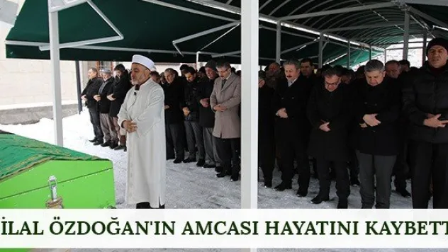 Bilal Özdoğan'ın amcası hayatını kaybetti