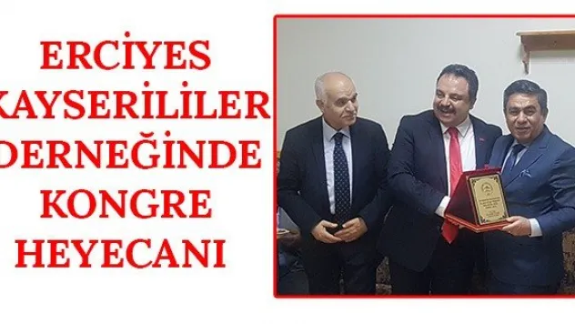 Erciyes Kayserililer Derneğinde Kongre Heyecanı