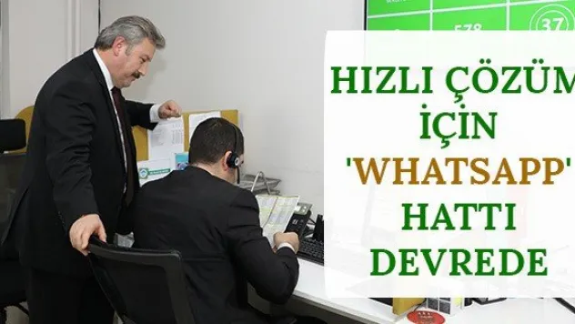 Hızlı Çözüm İçin 'Whatsapp' Hattı Devrede