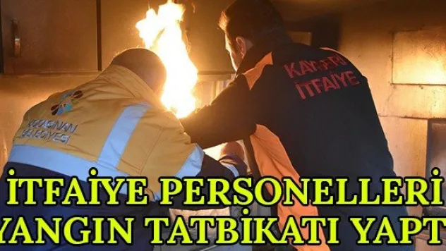 İtfaiye personelleri yangın tatbikatı yaptı