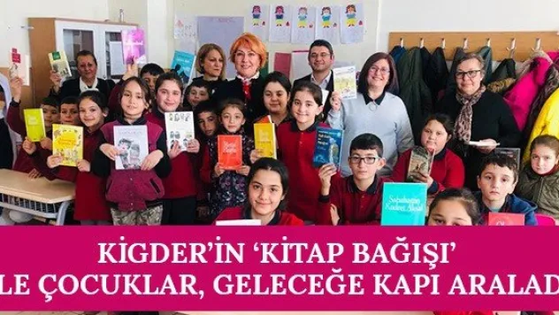 KİGDER'in 'Kitap Bağışı' ile Çocuklar, Geleceğe Kapı Araladı