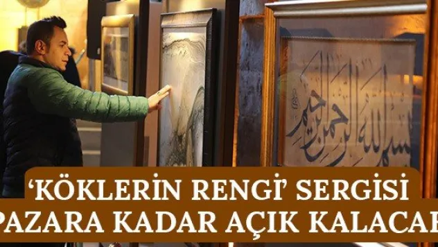 'Köklerin rengi' sergisi pazara kadar açık kalacak