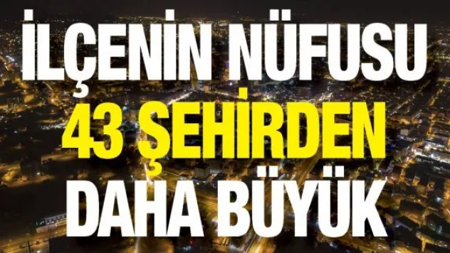 Melikgazi nüfusu ile 43 şehirden daha büyük