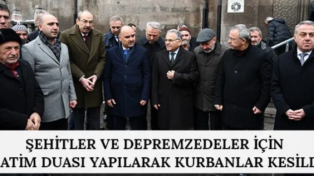 Şehitler ve depremzedeler için hatim duası yapılarak kurbanlar kesildi