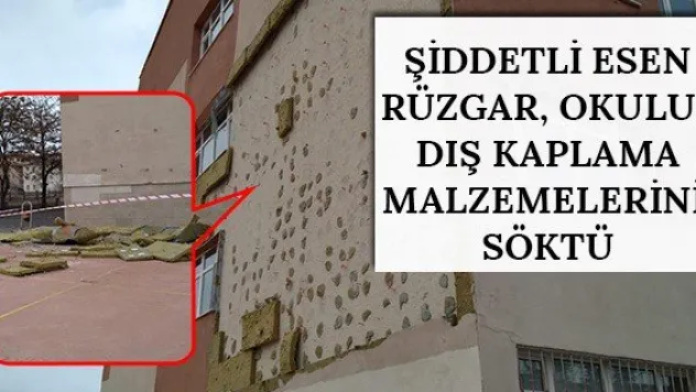 Şiddetli esen rüzgar, okulun dış kaplama malzemelerini söktü