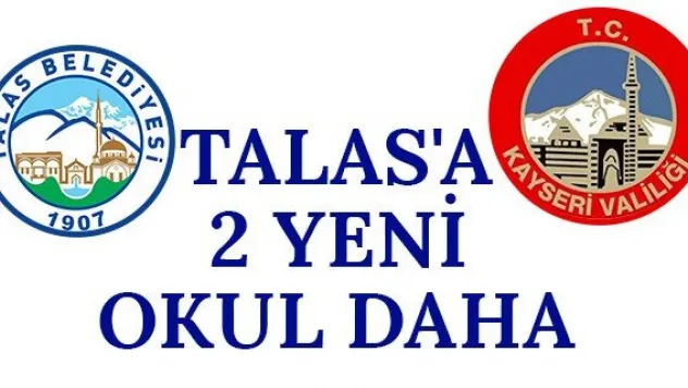 Talas'a 2 yeni okul daha
