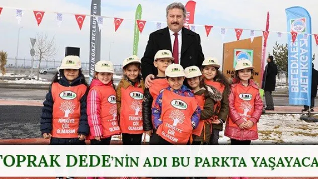 'Toprak Dede'nin adı bu parkta yaşayacak
