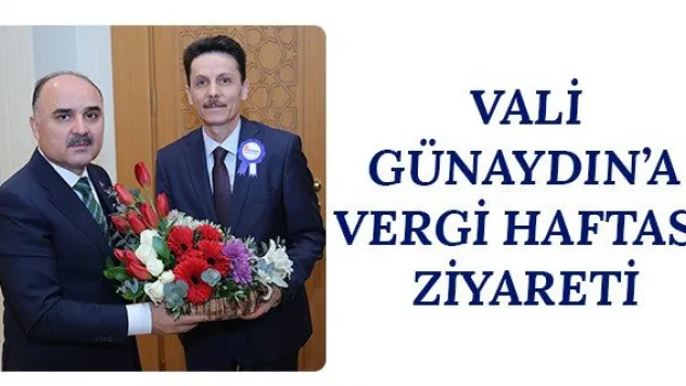 Vali Günaydın'a Vergi Haftası Ziyareti