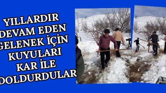Yıllardır devam eden gelenek için kuyuları kar ile doldurdular