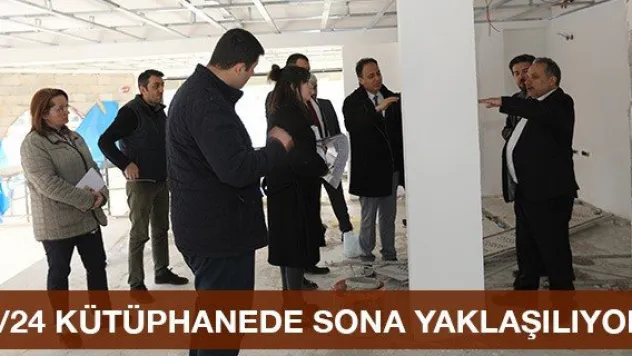 7/24 kütüphanede sona yaklaşılıyor