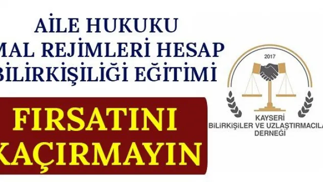 Aile Hukuku-Mal Rejimleri Hesap Bilirkişiliği Eğitimi Fırsatını Kaçırmayın