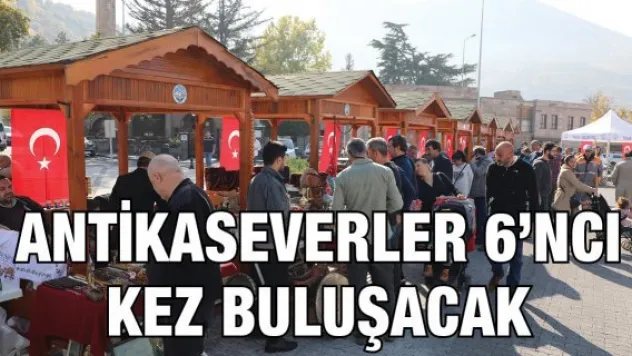 Antikaseverler 6'ncı kez buluşacak