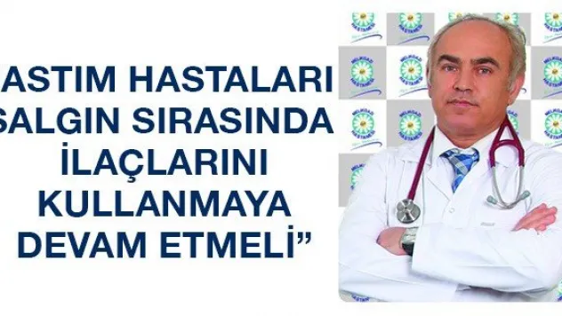 'Astım hastaları salgın sırasında ilaçlarını kullanmaya devam etmeli'