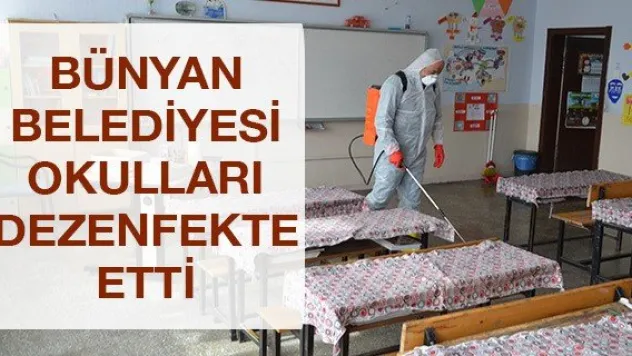 Bünyan Belediyesi okulları dezenfekte etti