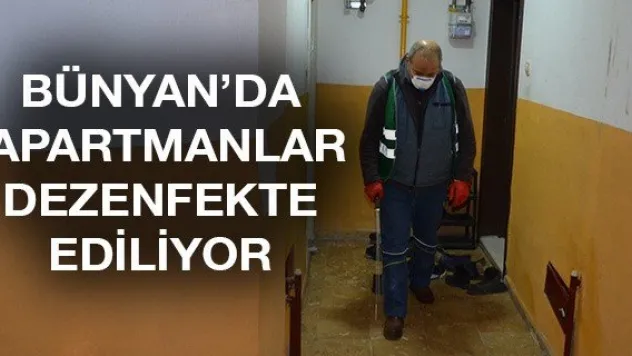 Bünyan'da apartmanlar dezenfekte ediliyor