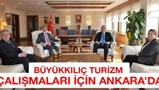 Büyükkılıç turizm çalışmaları için Ankara'da