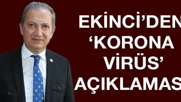 Ekinci'den 'Korona virüs' açıklaması