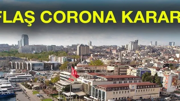 FLAŞ CORONA KARARI