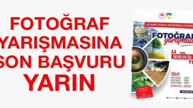 FOTOĞRAF YARIŞMASINA SON BAŞVURU YARIN