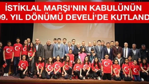 İstiklal Marşı'nın kabulünün 99. yıl dönümü Develi'de kutlandı