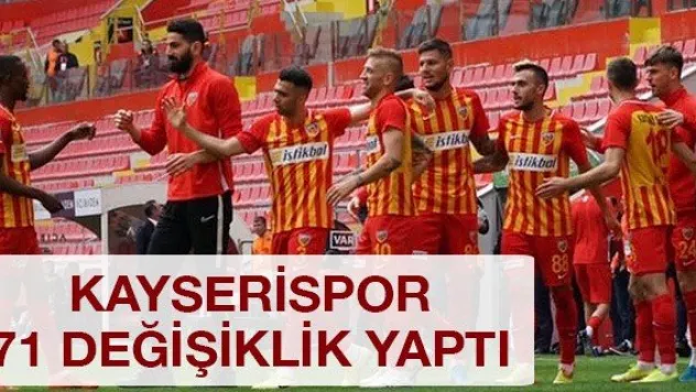 Kayserispor 71 değişiklik yaptı