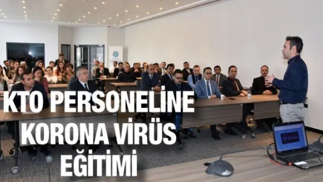 KTO PERSONELİNE KORONA VİRÜS EĞİTİMİ