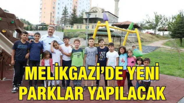 Melikgazi'de yeni parklar yapılacak