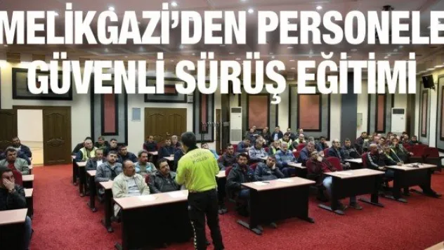 Melikgazi'den personele güvenli sürüş eğitimi