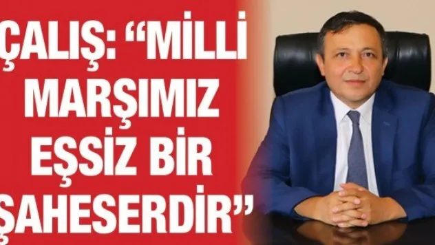 'Milli marşımız eşsiz bir şaheserdir'