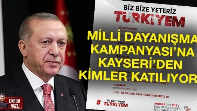 Milli Dayanışma Kampanyası'na Kayseri'den kimler katılıyor?