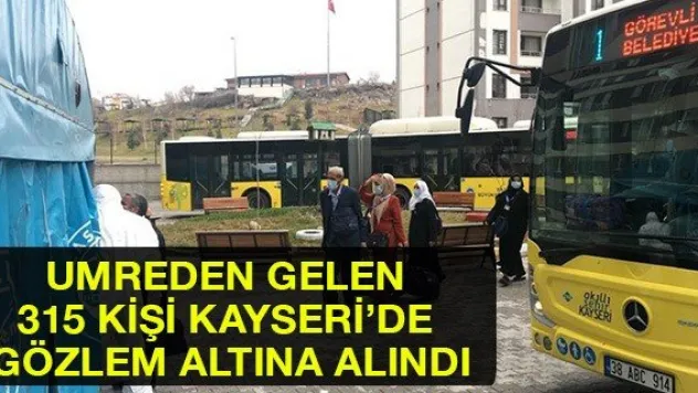Umreden gelen 315 kişi Kayseri'de gözlem altına alındı