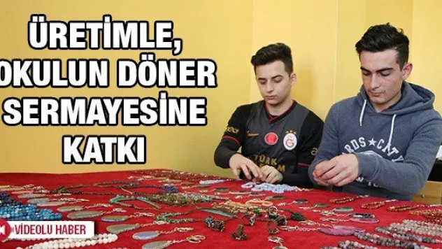 Üretimle, okulun döner sermayesine katkı