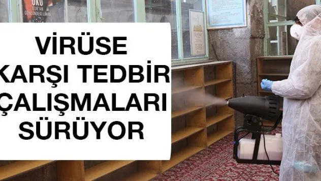 Virüse karşı tedbir çalışmaları sürüyor