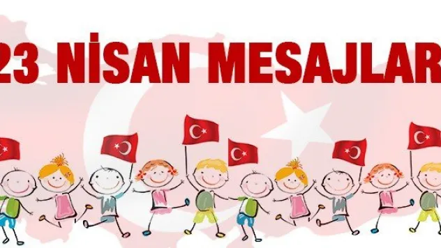 23 NİSAN MESAJLARI