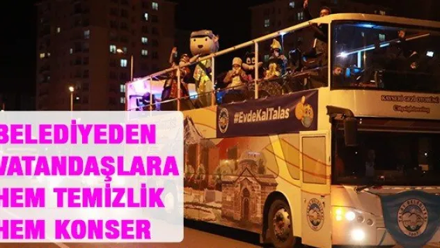 Belediyeden vatandaşlara hem temizlik hem konser