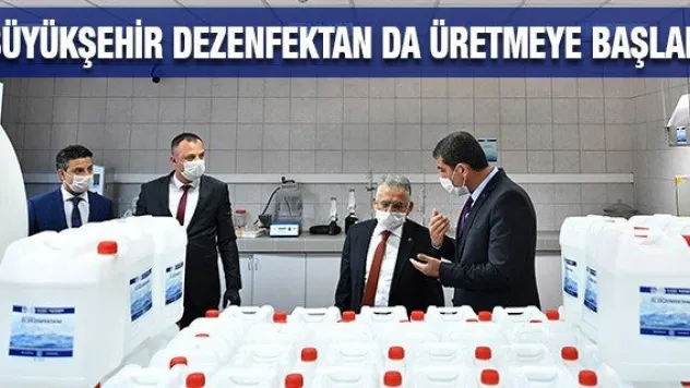 BÜYÜKŞEHİR DEZENFEKTAN DA ÜRETMEYE BAŞLADI