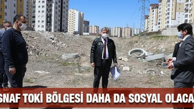 Esnaf TOKİ bölgesi daha da sosyal olacak