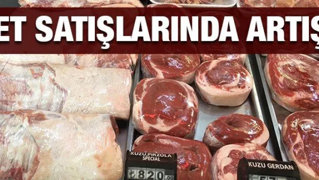 ET SATIŞLARINDA ARTIŞ