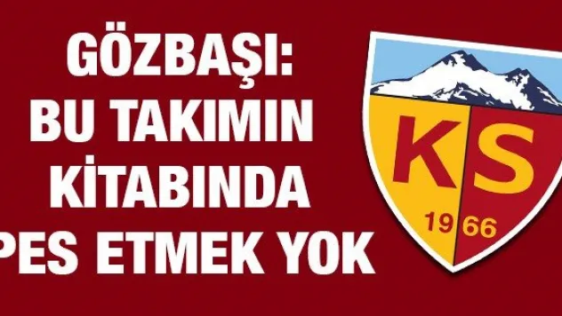 Gözbaşı: Bu takımın kitabında pes etmek yok