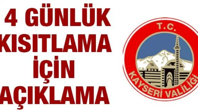 Kayseri Valiliği'nden 4 günlük kısıtlama için açıklama