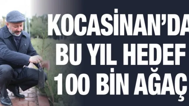 Kocasinan'da bu yıl hedef 100 bin ağaç