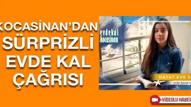 KOCASİNAN'DAN SÜRPRİZLİ EVDE KAL ÇAĞRISI