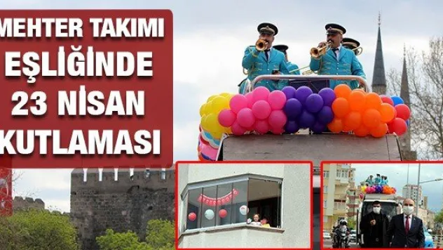 MEHTER TAKIMI EŞLİĞİNDE 23 NİSAN KUTLAMASI