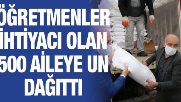 Öğretmenler ihtiyacı olan 500 aileye un dağıttı