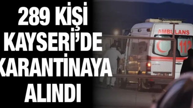 Özbekistan'dan gelen 289 kişi Kayseri'de karantinaya alındı
